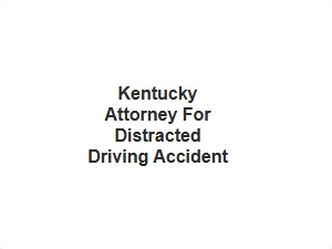 Kentucky Distracted Driving Accident Legal Help