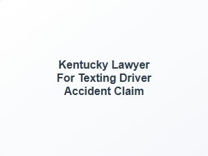 Kentucky Dui Accident Legal Help for Texting Drivers